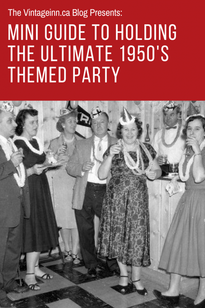 Mini Guide to Hosting the Ultmate 1950's Themed Party