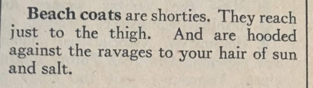 1940s Fashion Tip: Beach coats are shorties. They reach just to the thing. And are hooded against the ravages to your hair of sun and salt.  1947 Fashion Tips for Women as seen in a vintage Chatalaine Magaine. 