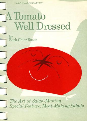 1950s Vintage Cookbook: "A Tomato Well Dressed": 110 inventive salad and dressing recipes to tickle your palette and cinch your waistline - Published 1953.