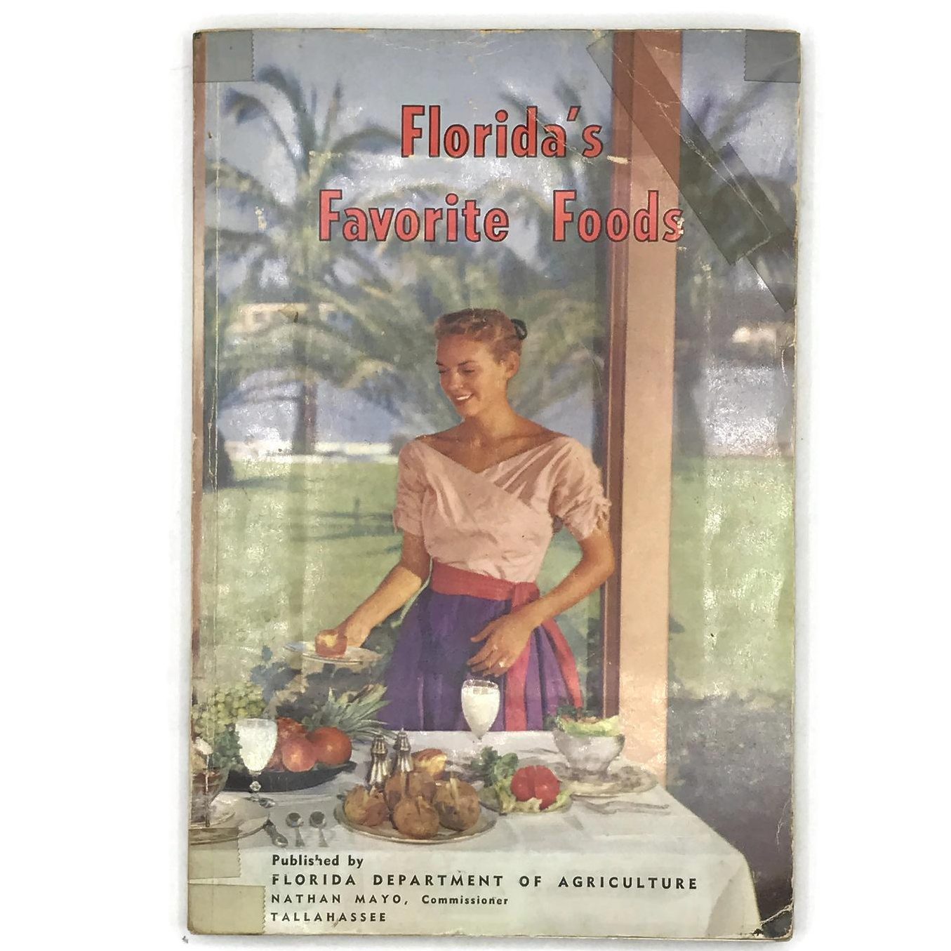 1950s vegetarian cookbook titled “Florida's Favorite Foods: Fruits and Vegetables in the Family Menu”. Copyright 1959 by the Florida Department of Agriculture. Tallahassee. 