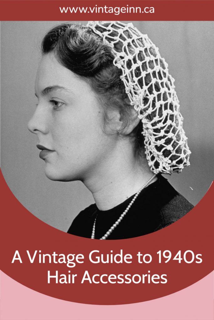 A Vintage Guide to 1940s Hair Accessories like the Snood by the Vintage Inn Blog. 