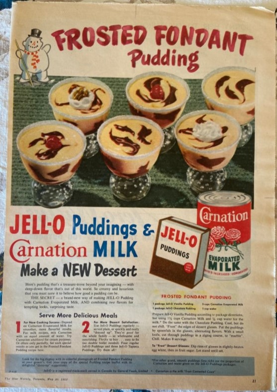 1950s Vintage ad for a 1953 Jello Pudding & Carnation milk ad taken directly from the Star Weekly, May 30, 1953 edition. The vintage recipe featured is for a "Frosted Fondant Pudding".