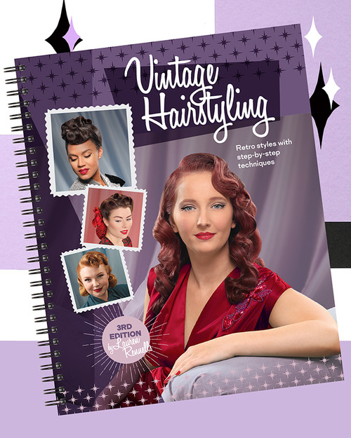 Vintage Hairstyling: Retro Style with Step-by-Step Techniques 3rd Edition