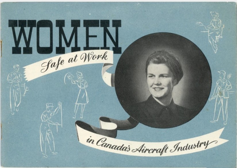 1940s booklet produced by Boeing Canada gave new female employees tips on how to be safe in an industrial setting, which until the war was unavailable to them.