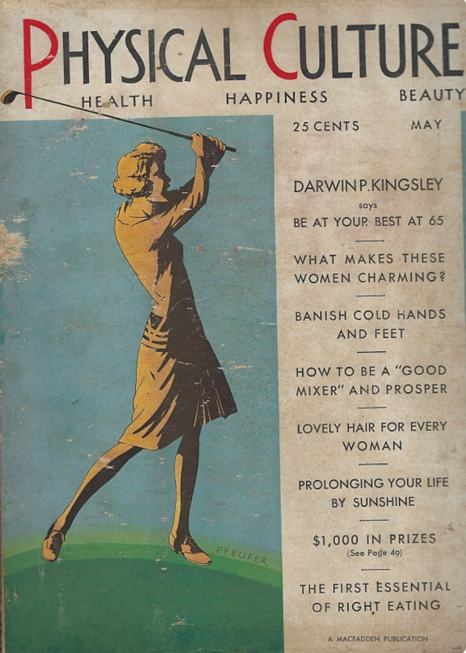 1930s vintage magazine cover for Physical Culture - May 1930. Health, Happiness, Beauty. Magazine cover painted by Carl Pfeufer.  The cover illustration features a woman golfing. 