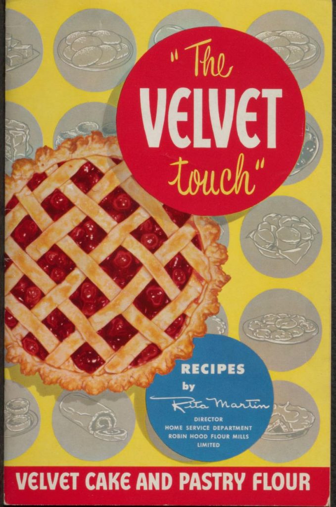 1940s baking book featuring vintage baking recipes. The "Velvet Touch" Velvet Cake and Pastry Flour by Rita Martin Robin Hood Flour Mills Limited