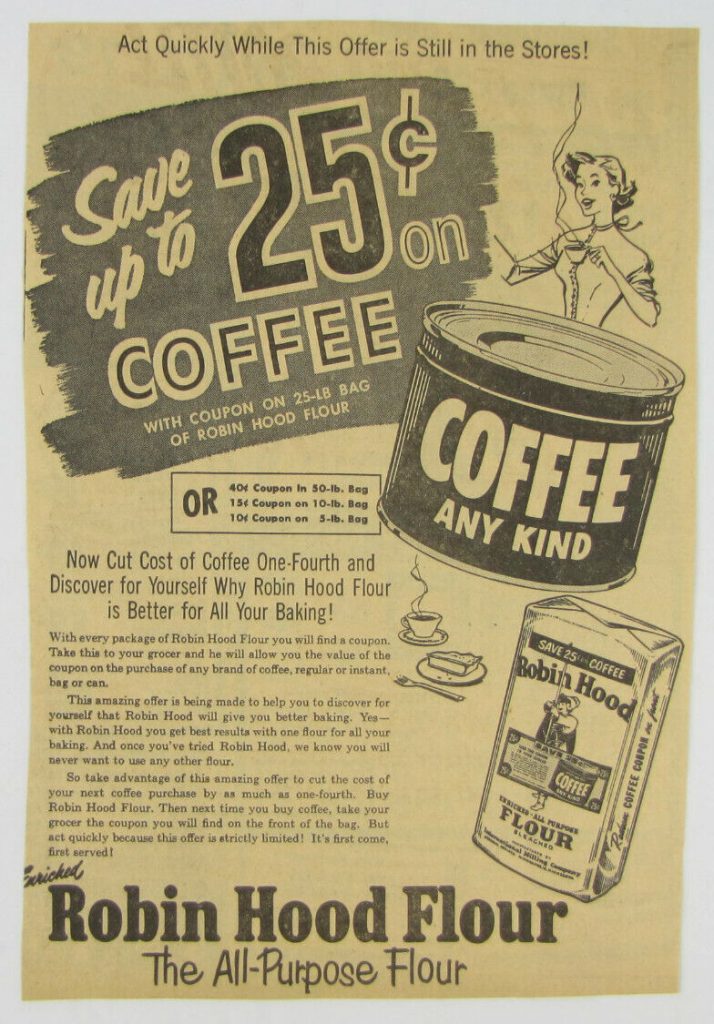 1950s Vintage ad: Vintage 1954 Robin Hood Flour Newspaper Print Ad featuring an illustration of a coffee can, a bag of flour and women drinking coffee. Save up to $0.25 on coffee with coupon.