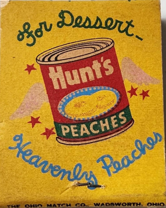 1950s matchbook with an image on one side "Hearty Chowder w/ Hunt's Tomato Sauce" and the back side says, "For Dessert Hunt's Heavenly Peaches."