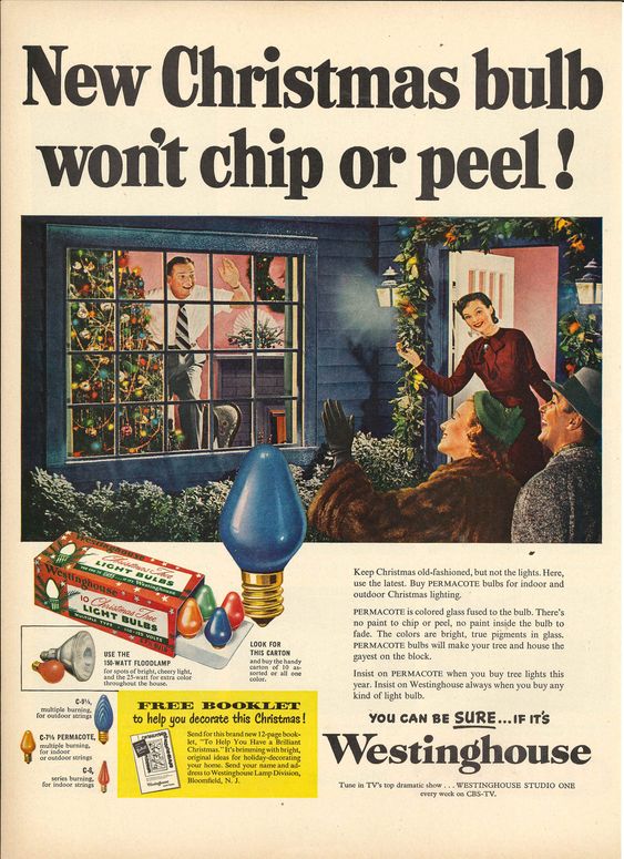 1950s vintage Christmas ad: "New Christmas bulb won't chip or peel!". Westinghouse Christmas Lights ad as seen in a LIFE Magazine, Dec 1, 1952.