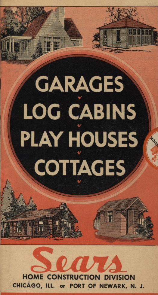 1930s Vintage House plans: 1935-"Garages, Log Cabins, Play Houses & Cottages" from Sears, Roebuck & Co Home Construction Division.