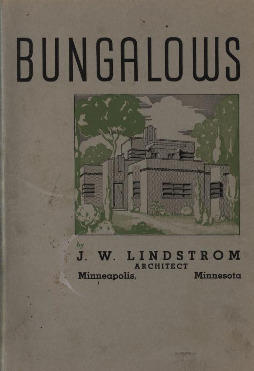 1930s vintage house plans from a 1938-"Bungalows by J.W. Lindstrom, Architect Minnesota" catalog. The cover features a very cool art deco house design.