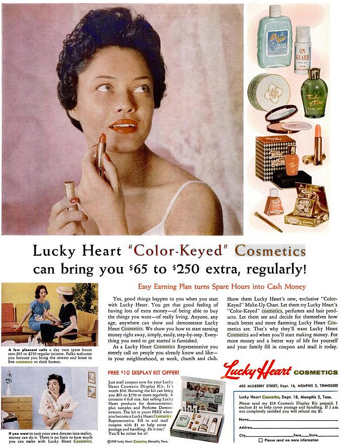 Lucky Heart cosmetics 1950s (possibly early 1960s) advertisement.
"Lucky Heart "Color-Keyed" Cosmetics can bring you $65 to $250 extra, regularly!"