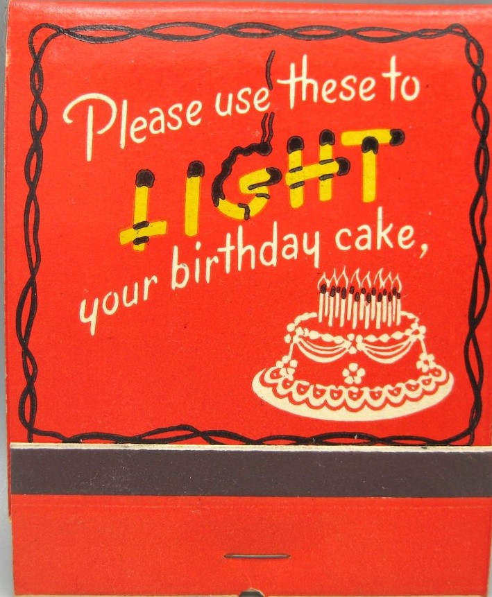 "Please use these to Light your birthday cake". A fun 1950s novelty matchbook from Hallmark wishing a happy birthday to whomever receives this gift. 