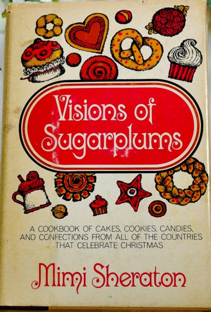 Vintage Baking Recipes: Visions of Sugarplums - Cakes, Cookies, and Candies 1968, recipe baking book By Mimi Sheraton. The book offers Christmas baking recipes from all the countries that celebrate it.