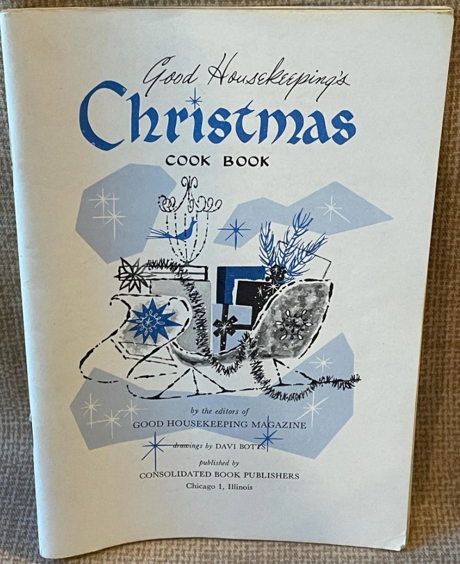 1958 Edition of Good Housekeeping Christmas Cookbook featuring Christmas baking like Christmas cookies, candies and so much more. 