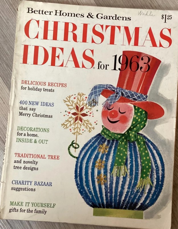 1960s Vintage Magazine: Better Homes & Gardens Christmas Ideas for 1963. This magazine has Christmas stories, crafts, recipes, and great Christmas advertisements.