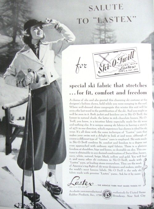 1930s fashion / 1930s Ski Fashion / 1930s vintage advertisment for Ski-O-Twill". Salute to “Lastex” for Ski-O-Twill special ski fabric that stretches… for fit, comfort and freedom.  The photo features a 1930s woman in a 1930s ski jacket and 1930s ski pants