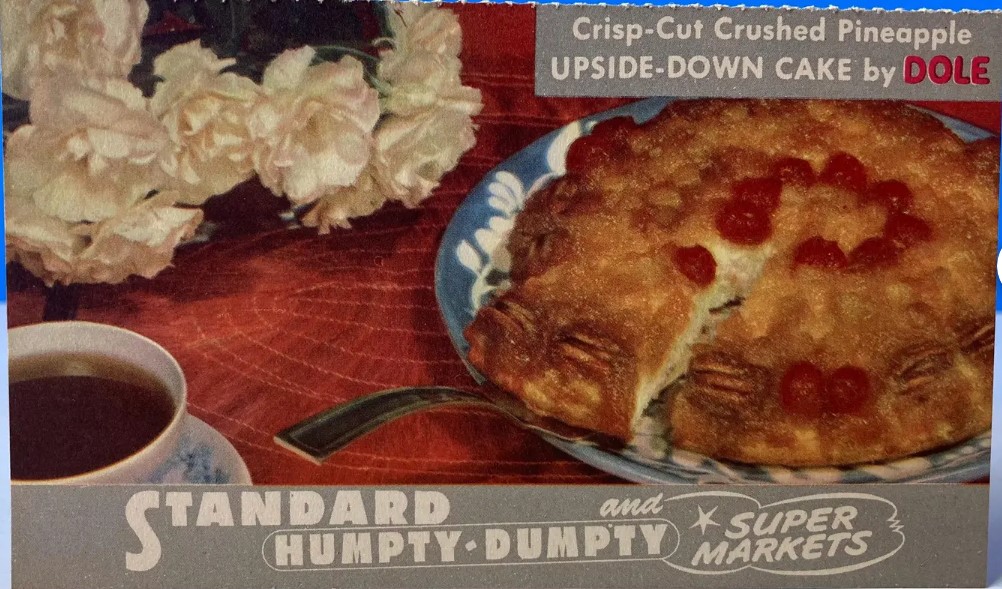 Vintage Baking: A 1950s recipe card from 'Standard Humpty-Dumpty and Super Markets' featuring a 'Crisp-Cut Crushed PIneapple Upside-Down Cake by Dole'. 